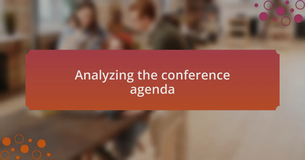 Analyzing the conference agenda