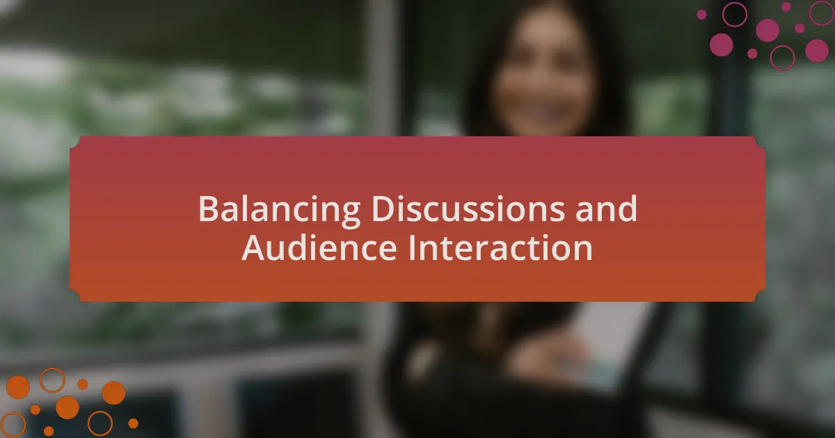Balancing Discussions and Audience Interaction