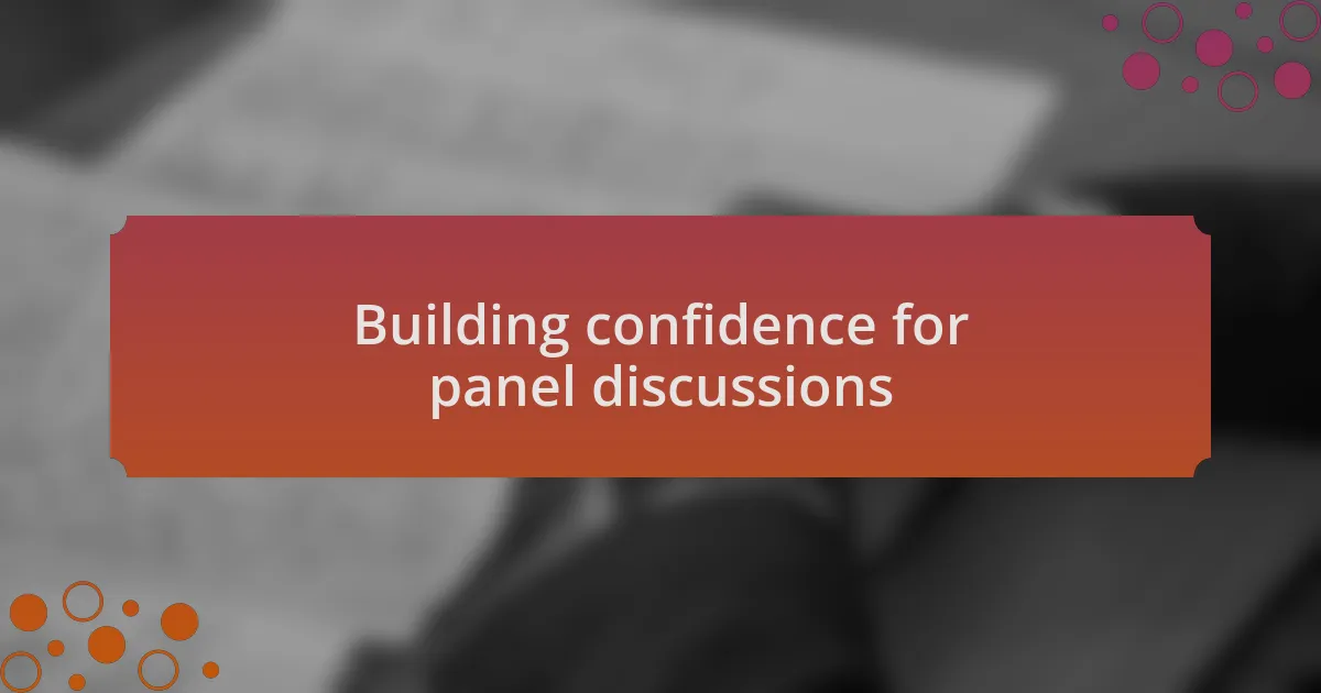 Building confidence for panel discussions