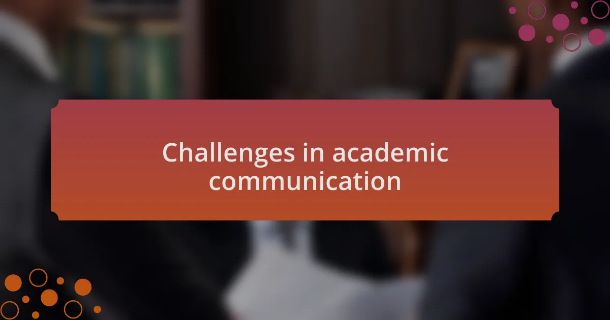 Challenges in academic communication