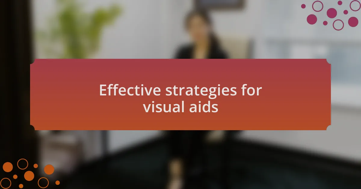 Effective strategies for visual aids