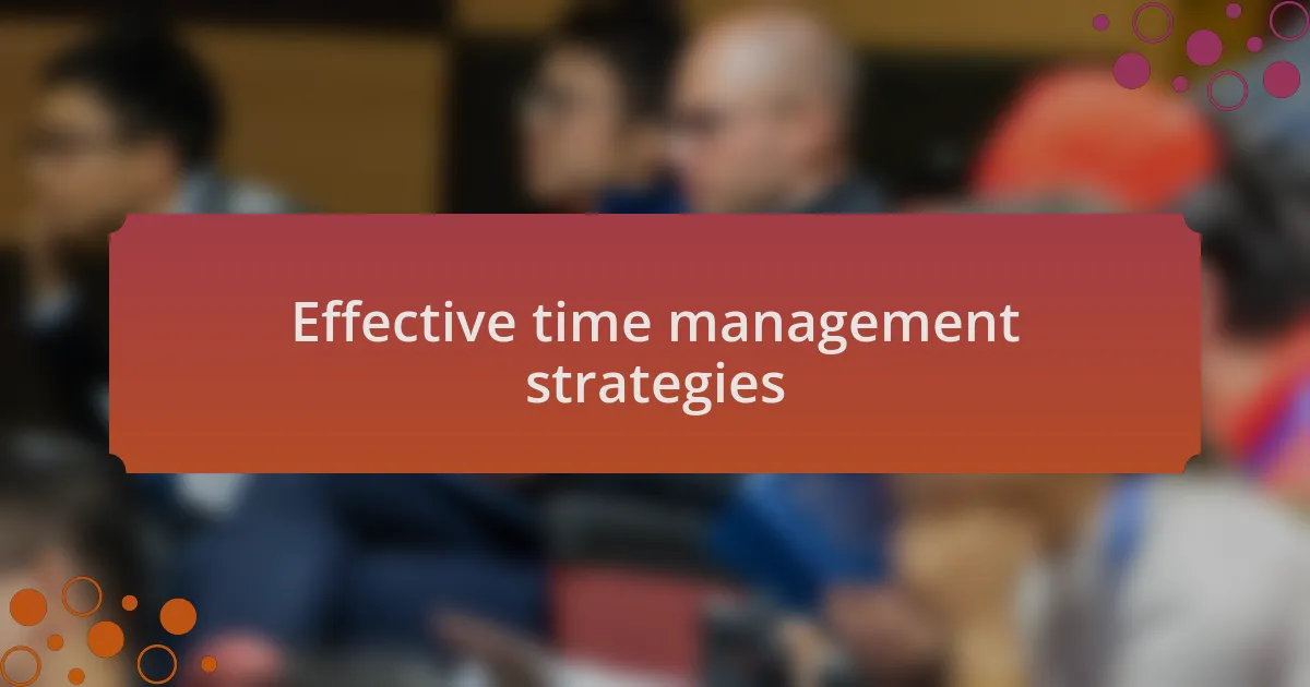 Effective time management strategies