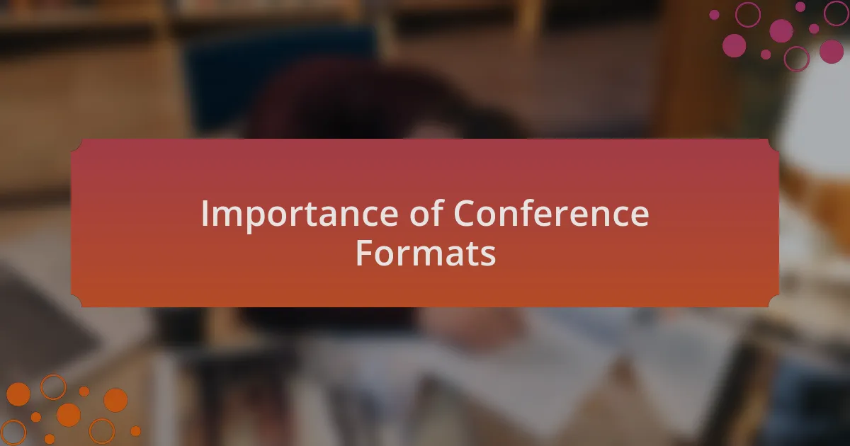 Importance of Conference Formats