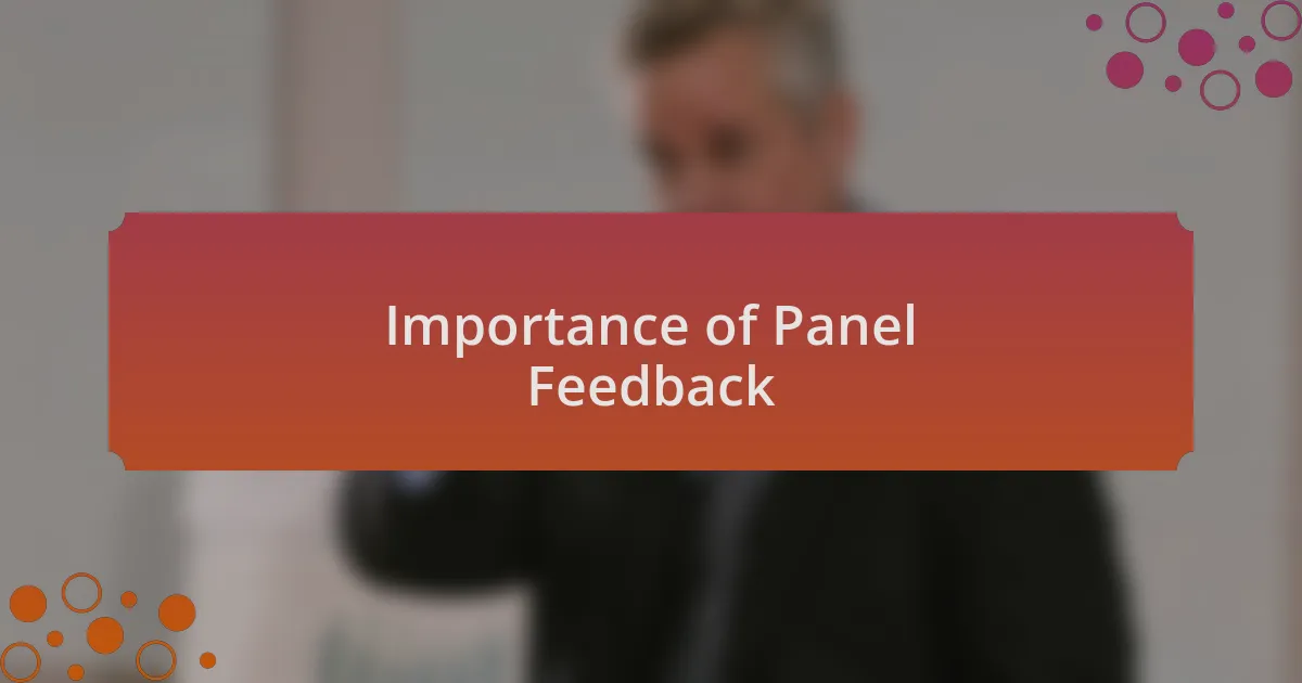 Importance of Panel Feedback