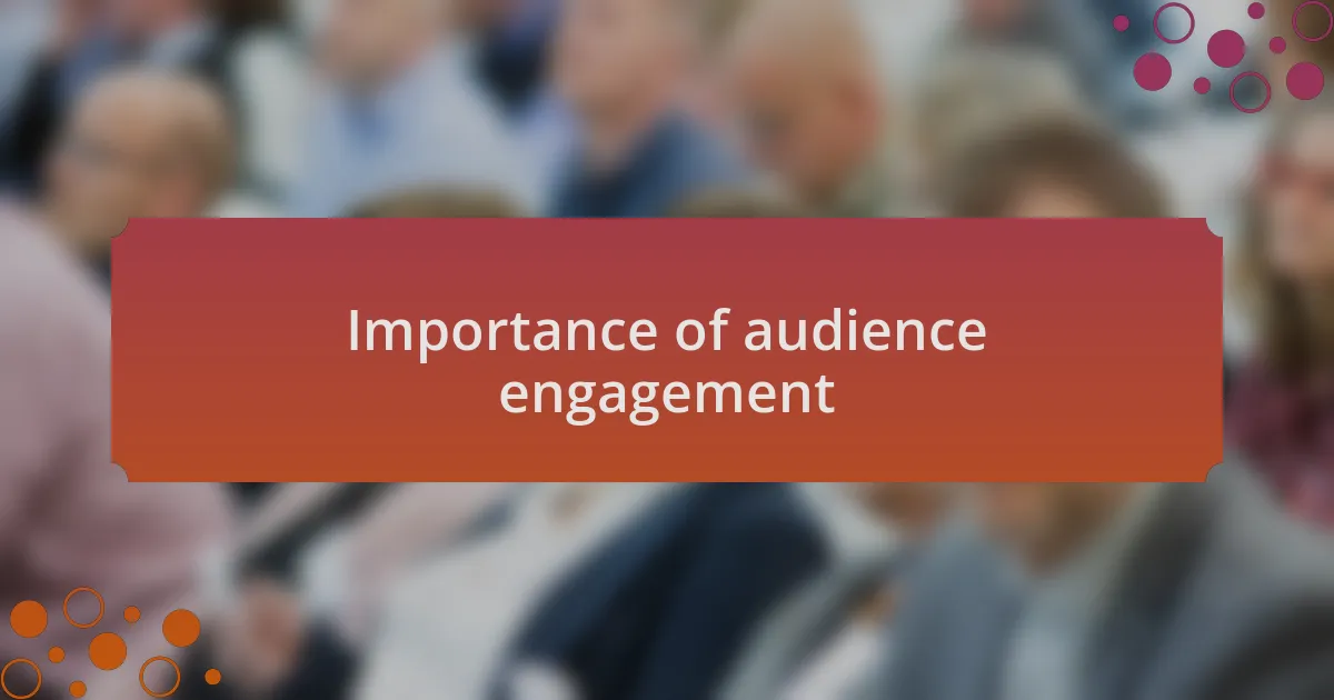 Importance of audience engagement