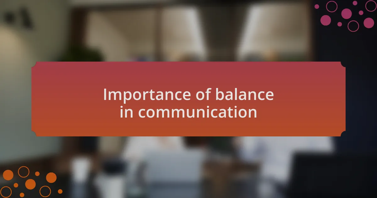Importance of balance in communication