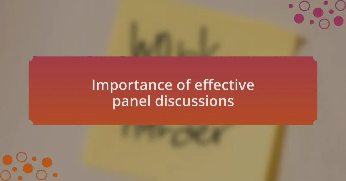 Importance of effective panel discussions