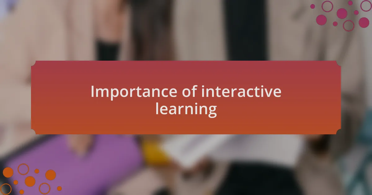 Importance of interactive learning