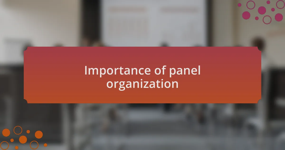 Importance of panel organization