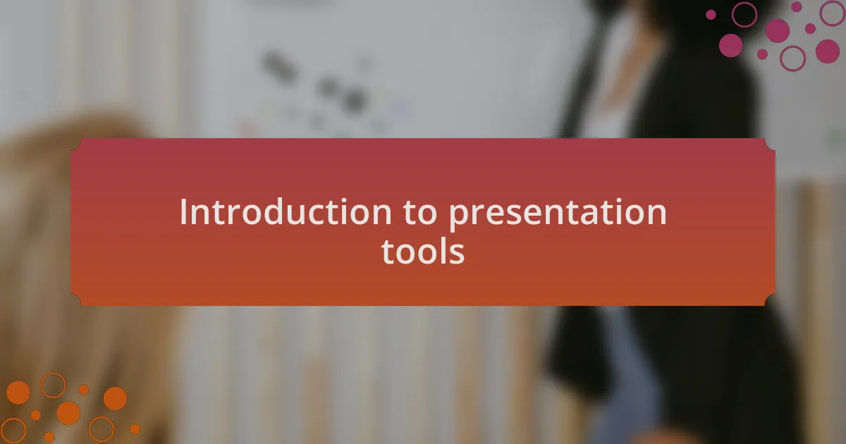 Introduction to presentation tools