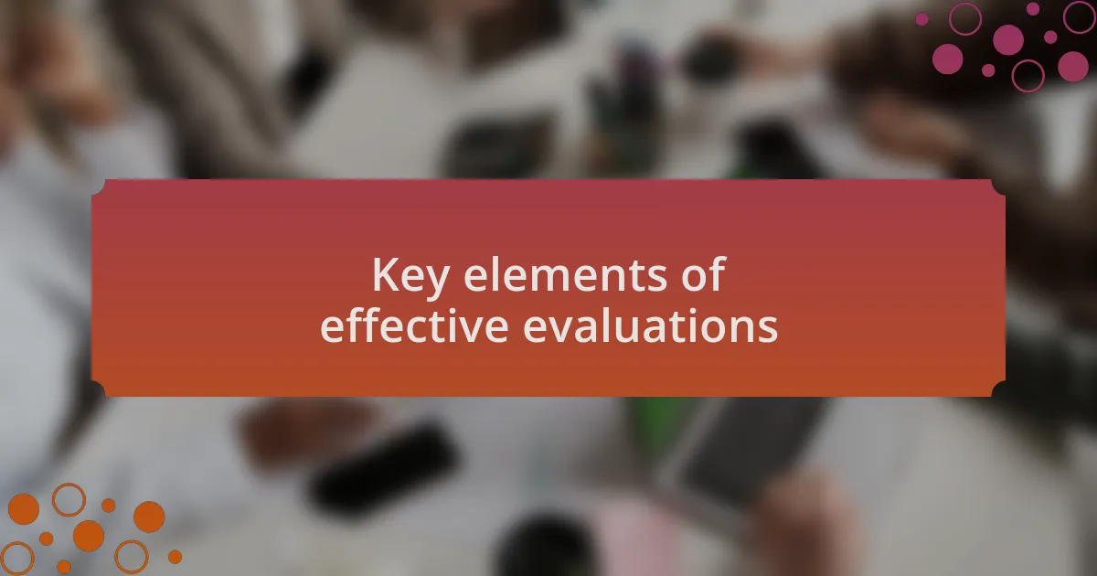 Key elements of effective evaluations