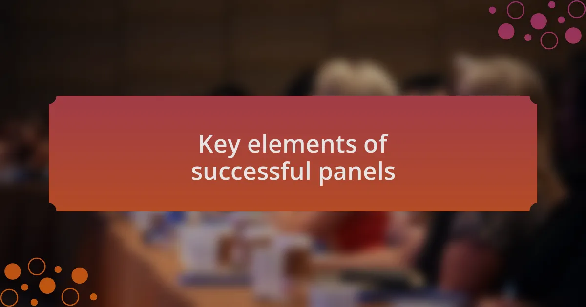 Key elements of successful panels