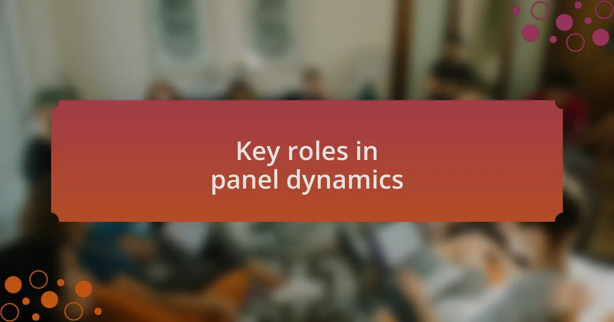 Key roles in panel dynamics