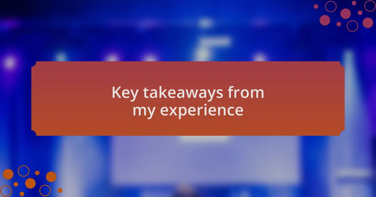 Key takeaways from my experience