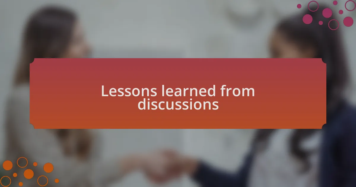 Lessons learned from discussions