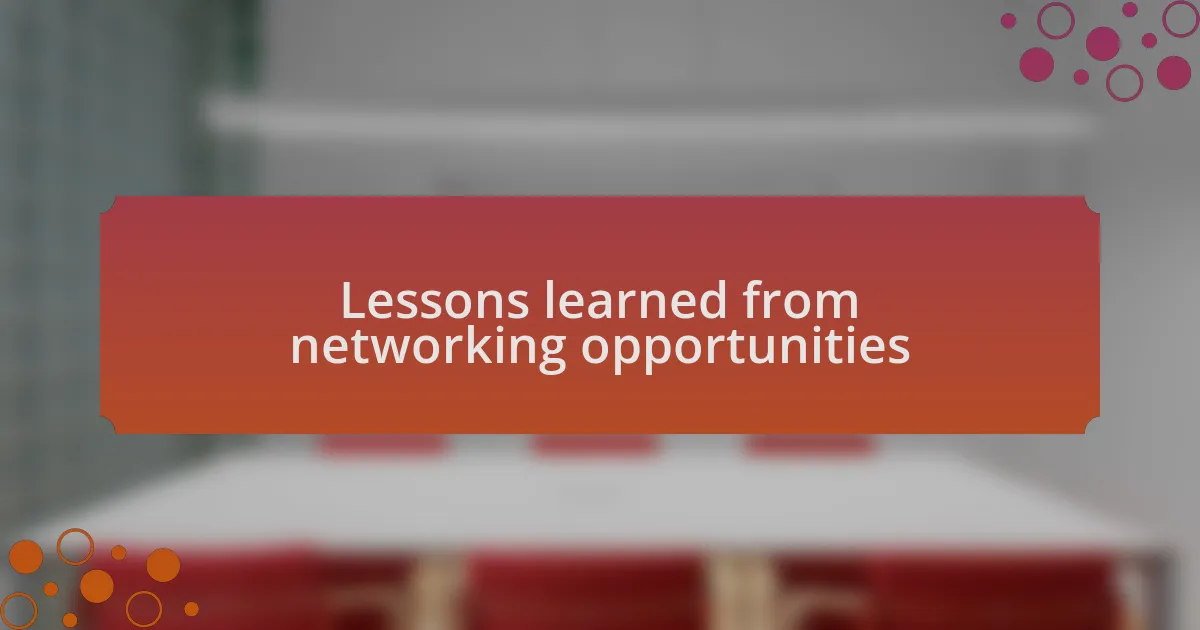 Lessons learned from networking opportunities
