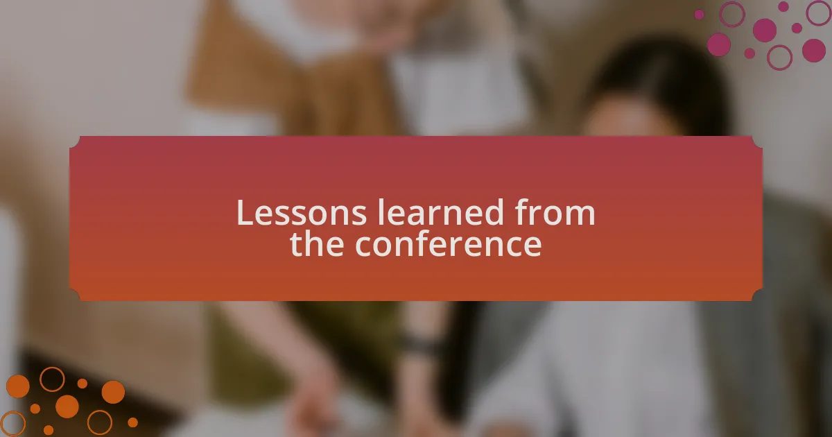 Lessons learned from the conference