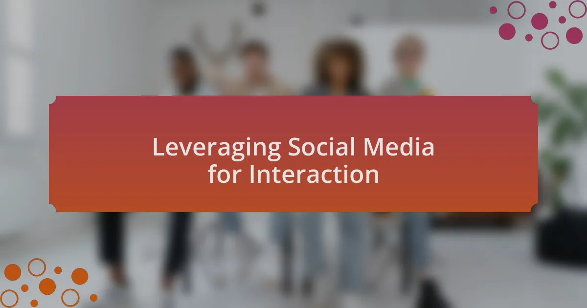 Leveraging Social Media for Interaction