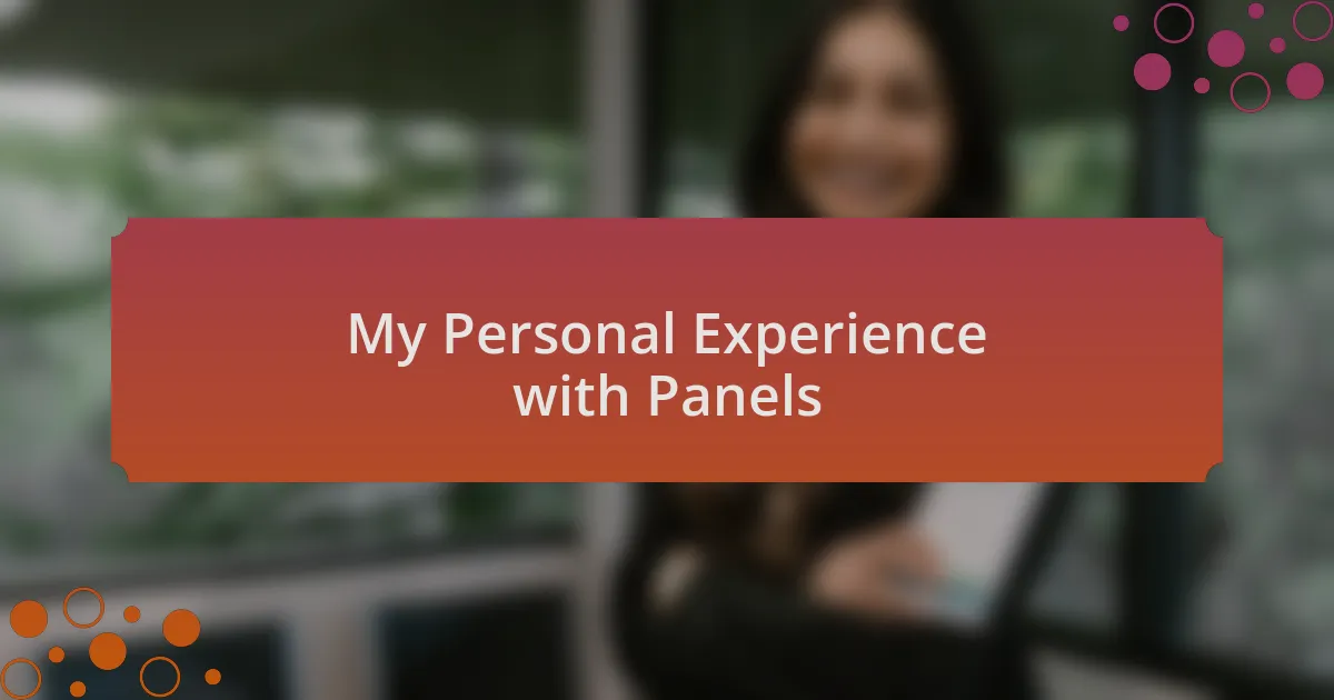 My Personal Experience with Panels