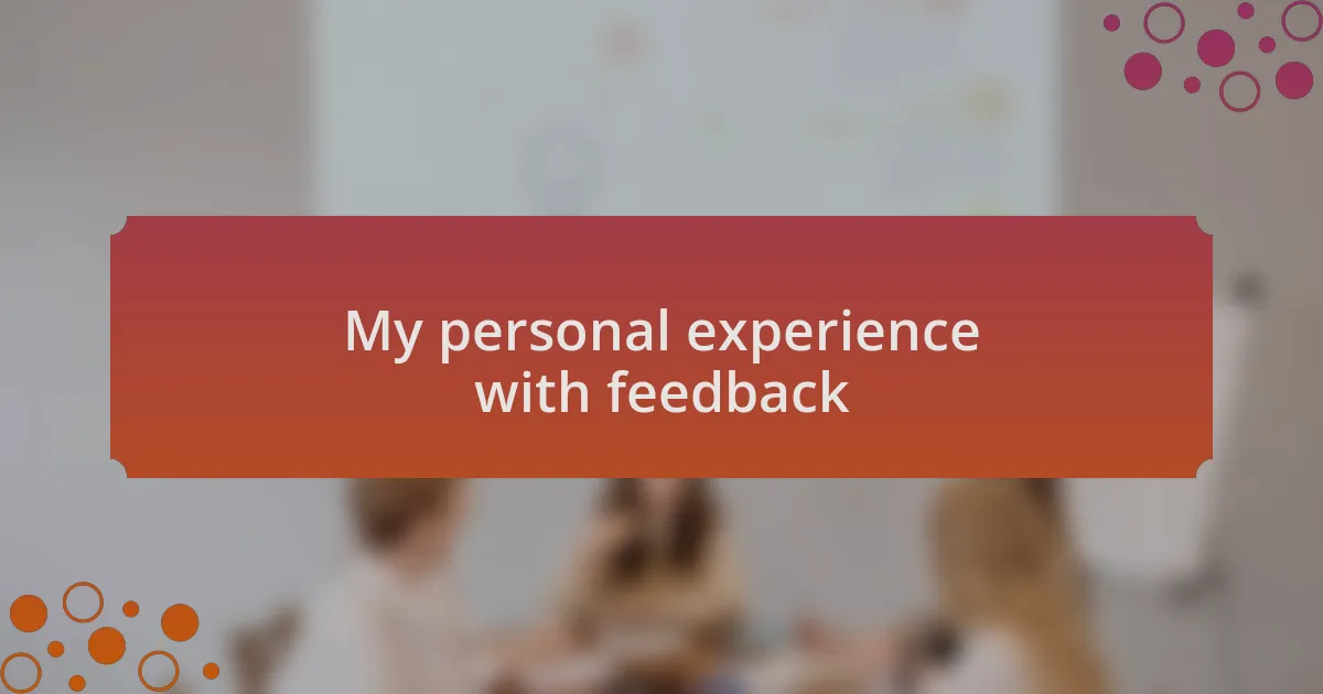 My personal experience with feedback