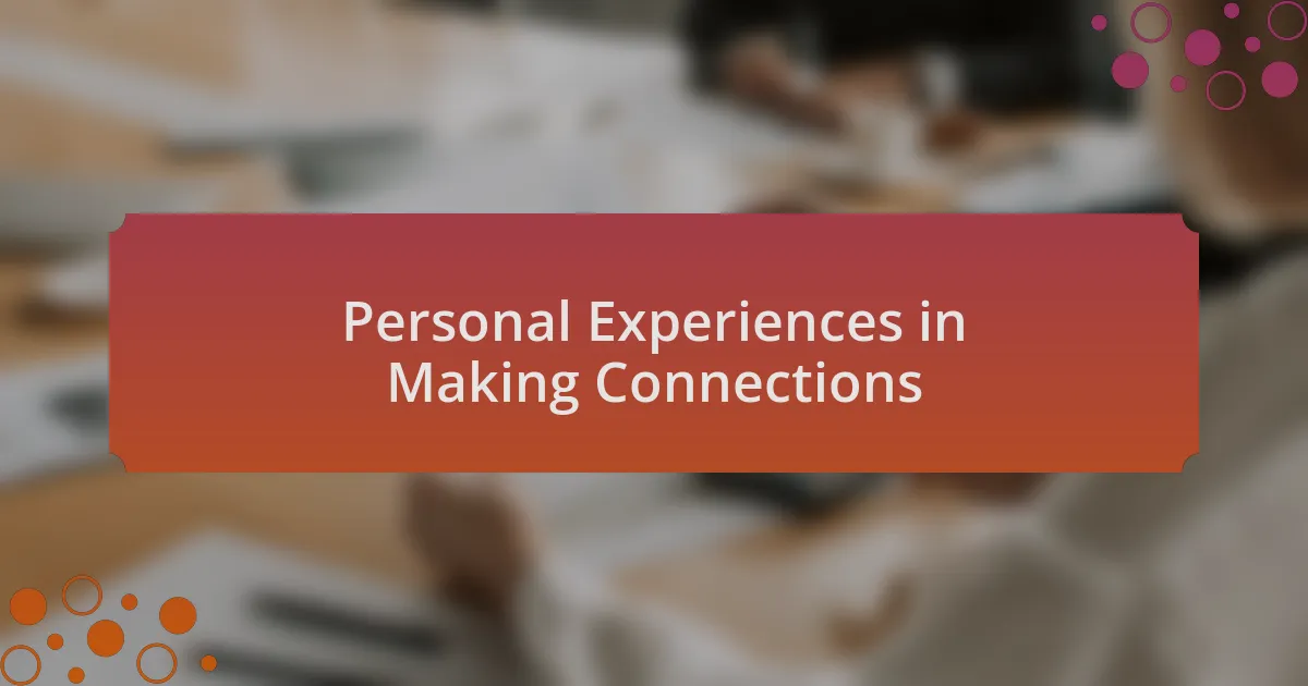 Personal Experiences in Making Connections