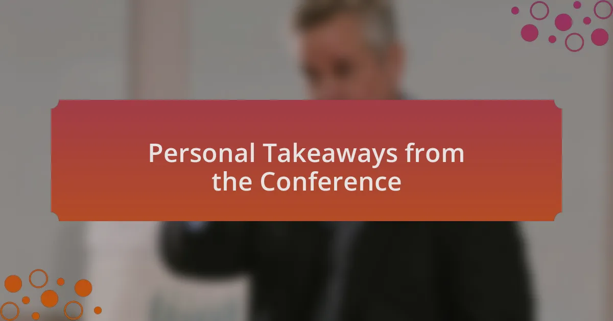 Personal Takeaways from the Conference