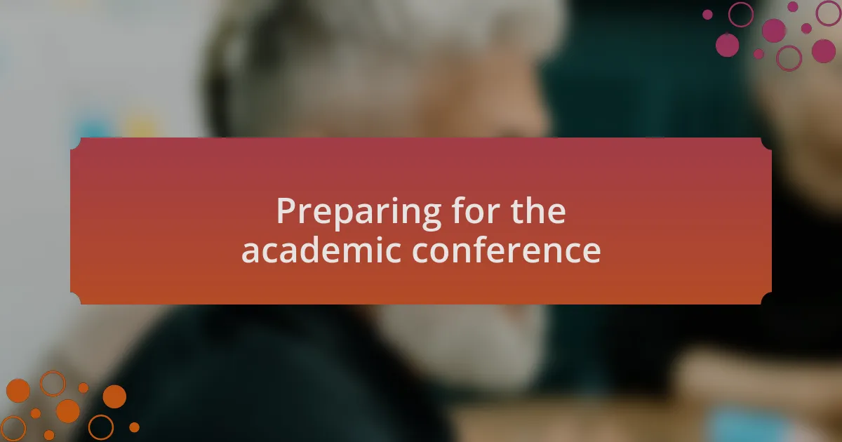 Preparing for the academic conference