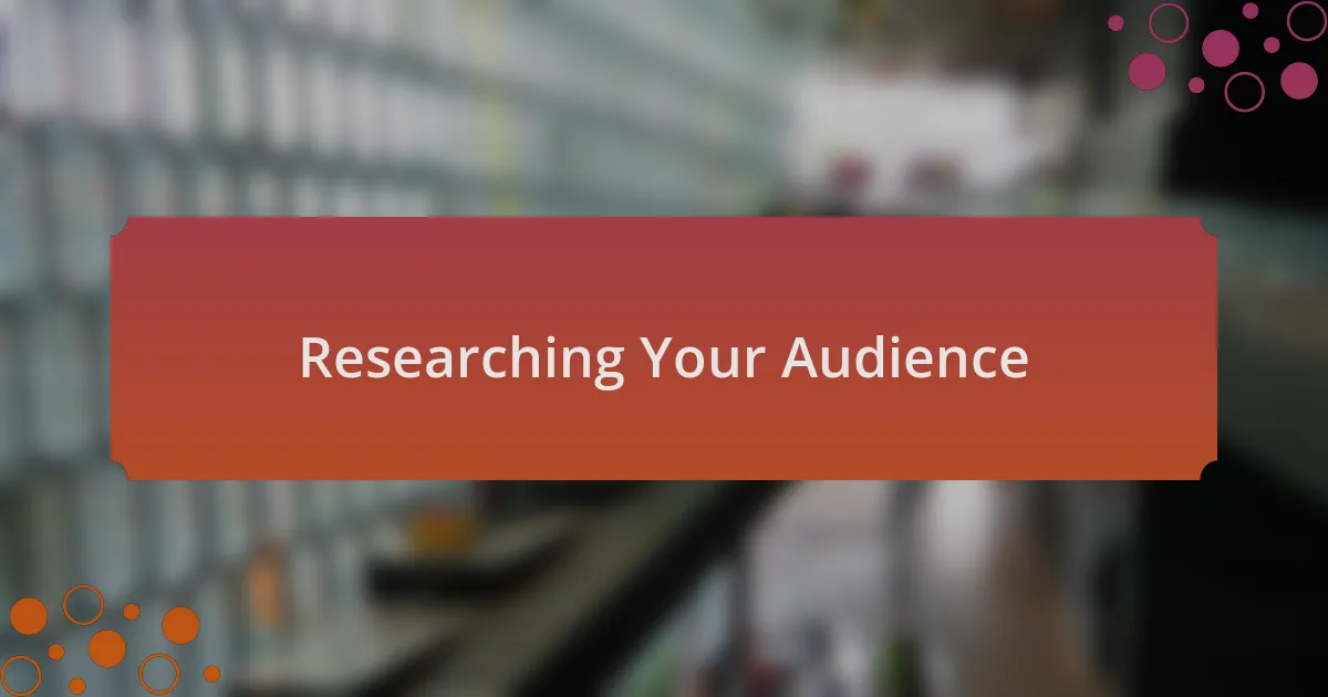 Researching Your Audience