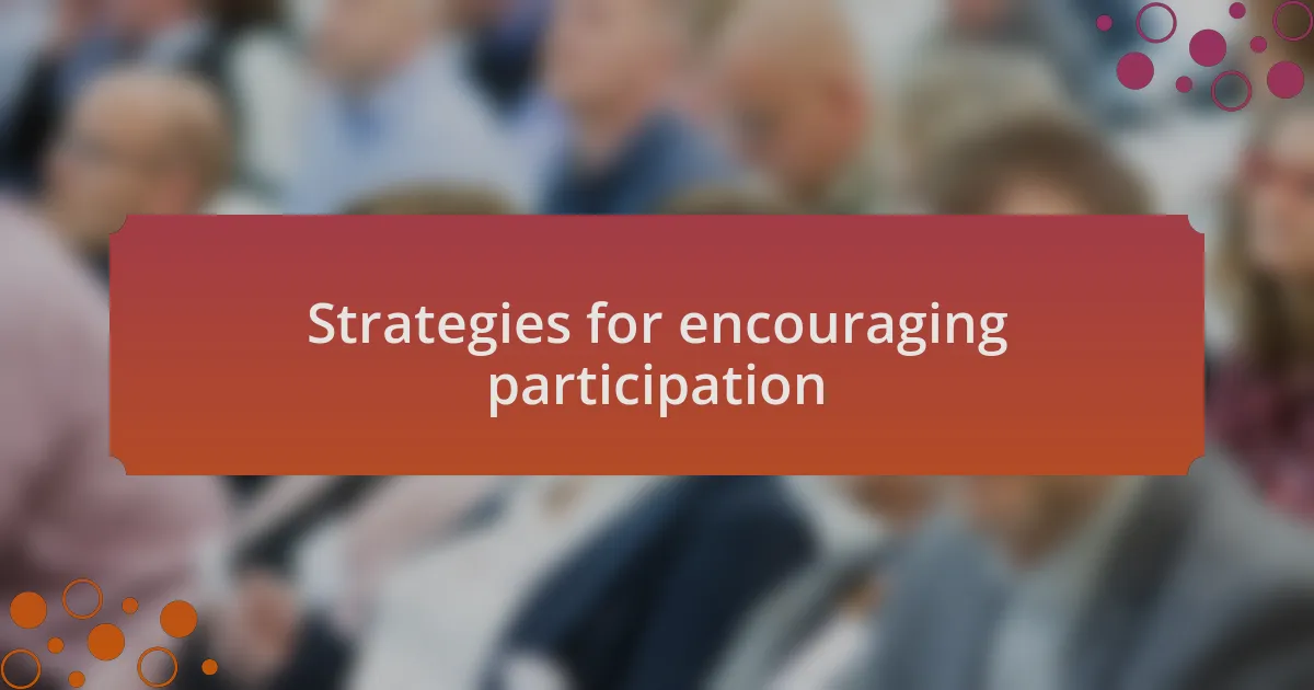 Strategies for encouraging participation