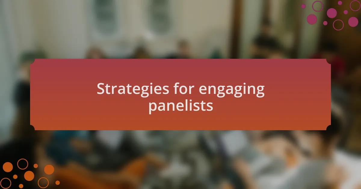 Strategies for engaging panelists