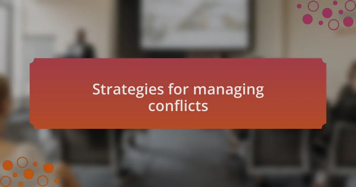 Strategies for managing conflicts