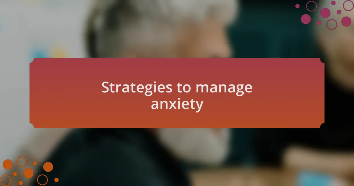 Strategies to manage anxiety