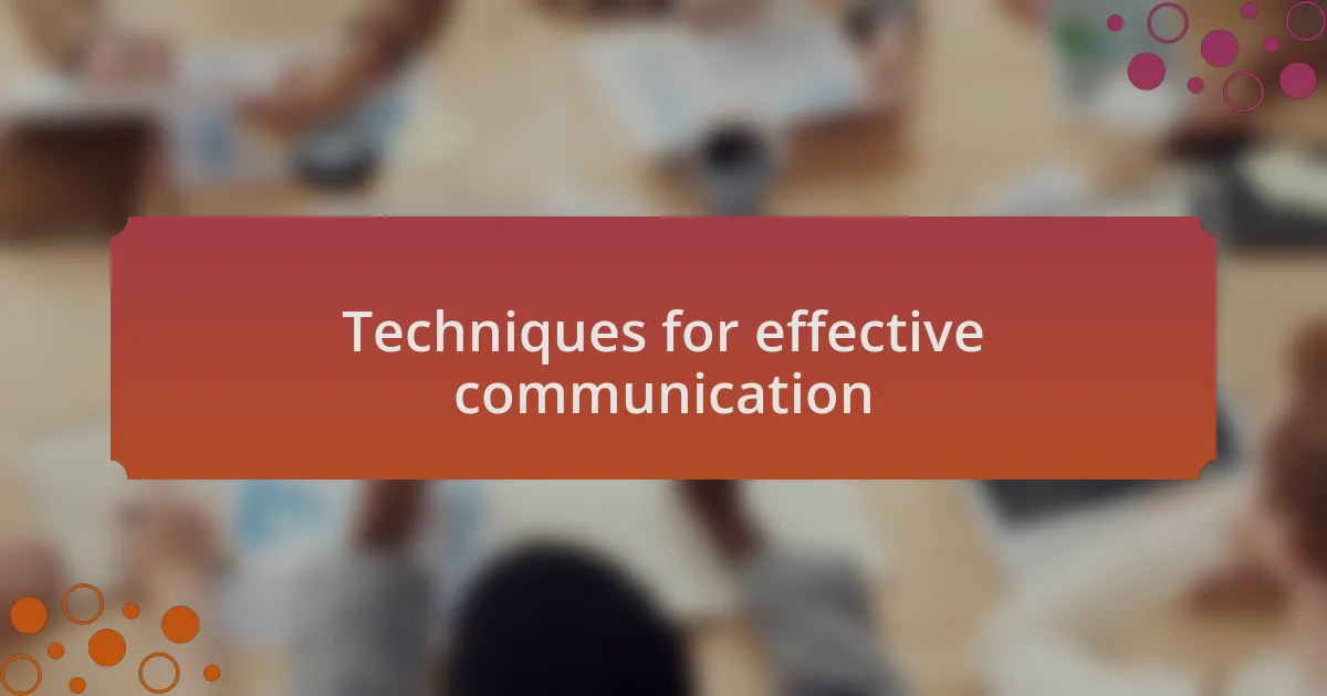 Techniques for effective communication