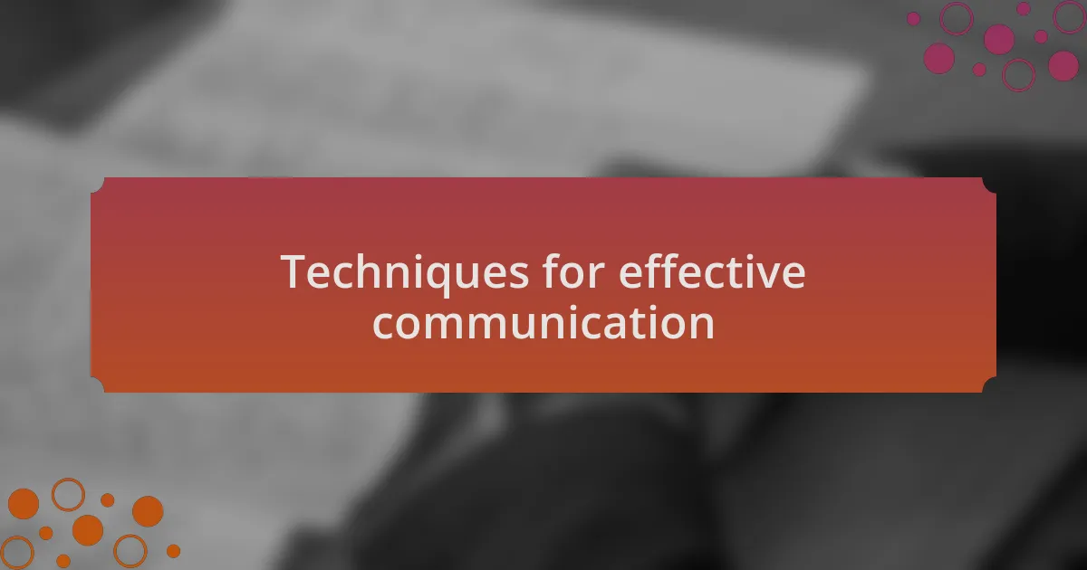 Techniques for effective communication