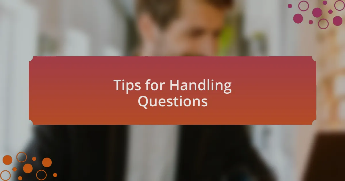 Tips for Handling Questions