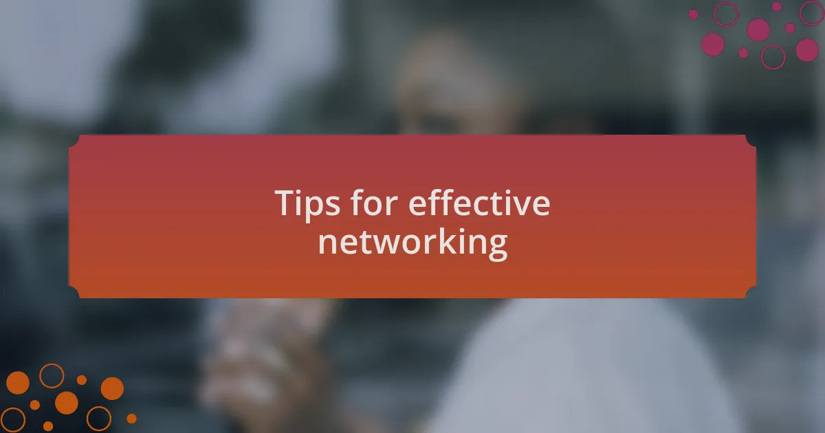 Tips for effective networking