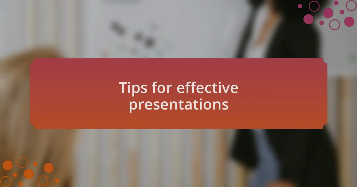 Tips for effective presentations