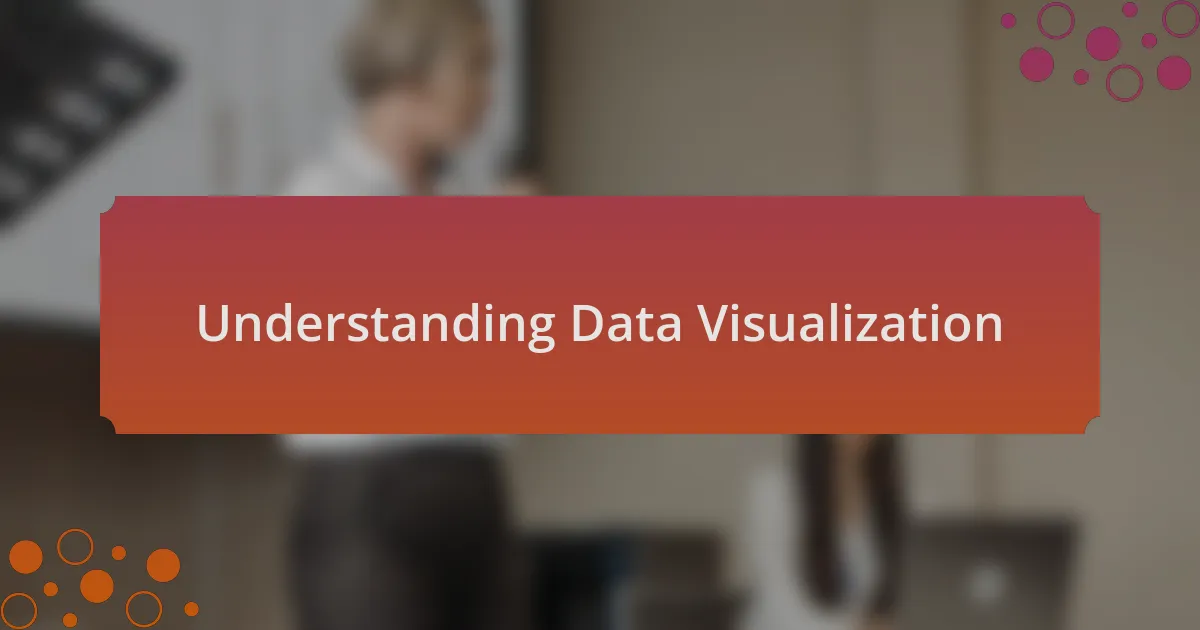 Understanding Data Visualization