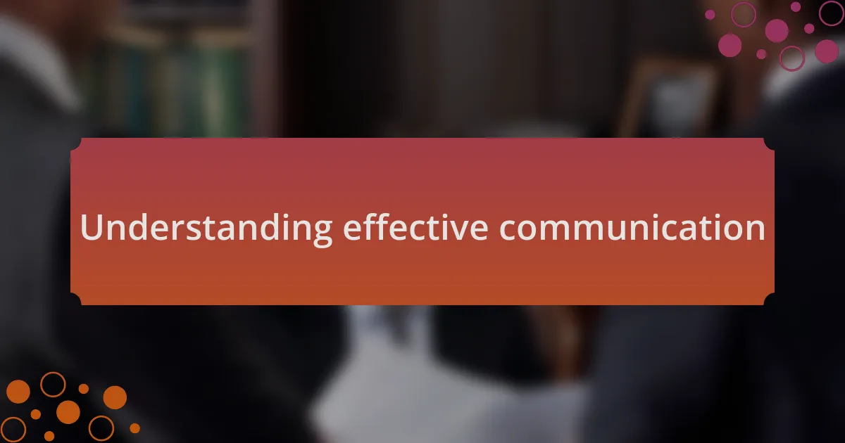 Understanding effective communication