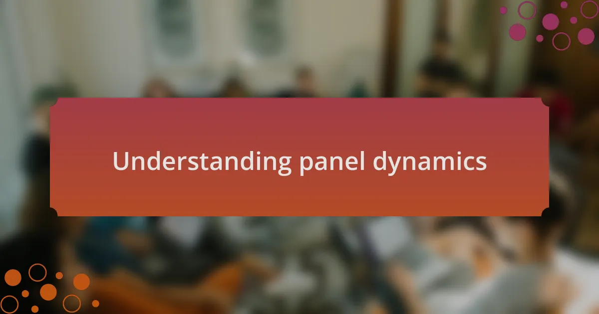 Understanding panel dynamics
