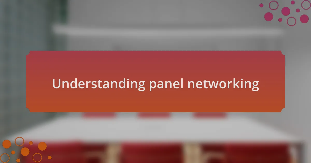 Understanding panel networking