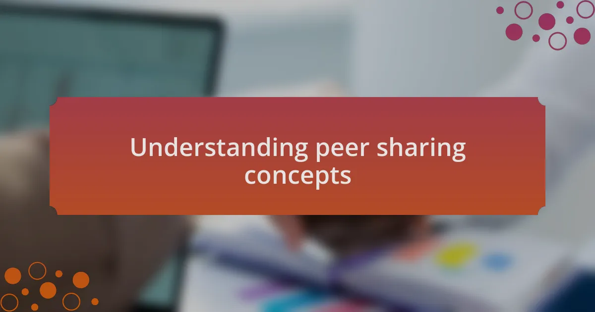 Understanding peer sharing concepts