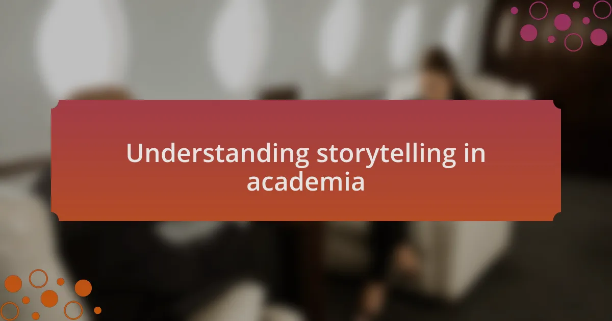 Understanding storytelling in academia